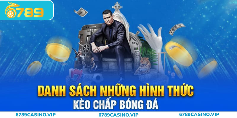 Hình thức kèo chấp bóng đá