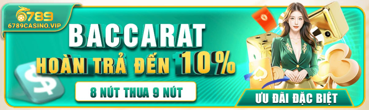 Sexy Baccarat Ưu Đãi 8 Thua 9 – Cơ Hội Hoàn Trả 10% Mỗi Ván