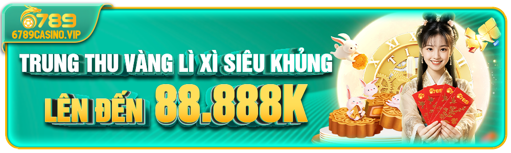 Tri Ân Trung Thu 6789 Casino
