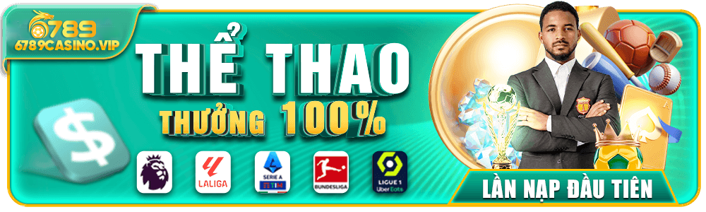 6789 Khuyến Mãi Thể Thao 100% – Nạp Đầu Nhận Đôi, Trải Nghiệm Cực Đỉnh