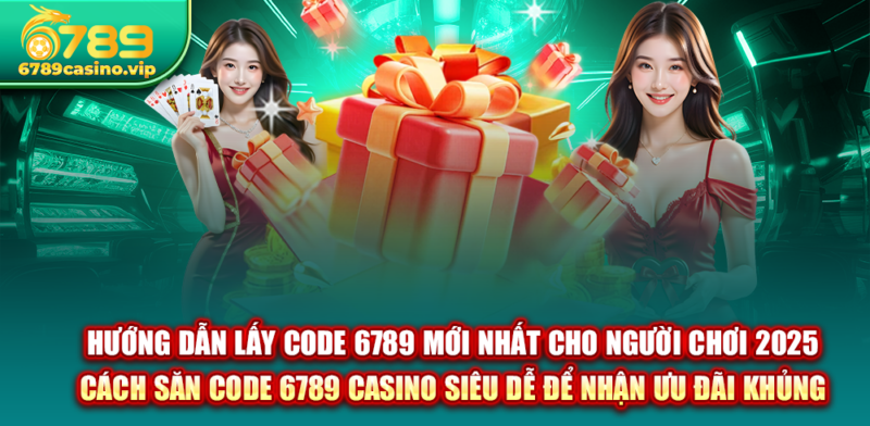 Hướng Dẫn Lấy Code 6789 Casino + Link Đập Trứng Vàng Nhận Thưởng